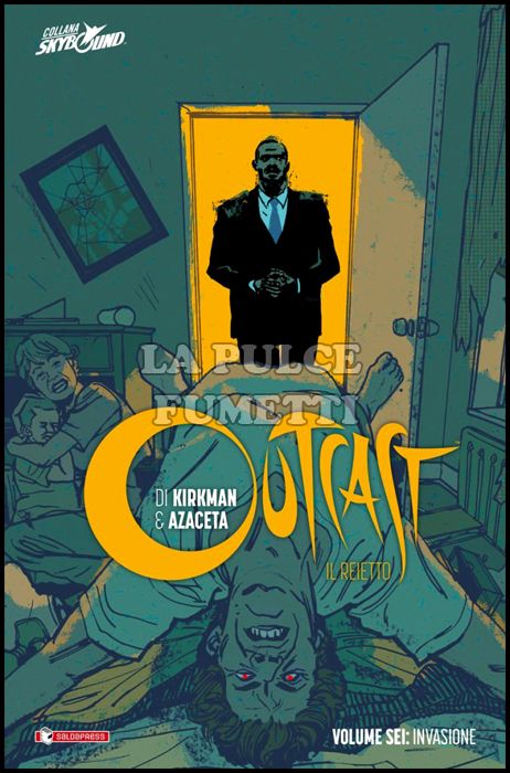 OUTCAST - IL REIETTO - VOLUME CARTONATO #     6: INVASIONE